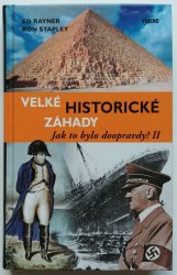 Velké historické záhady - Jak to bylo doopravdy? II - 