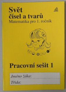 Svět čísel a tvarů pracovní sešit 1, Matematika pro 1.ročník