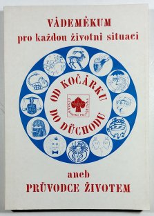 Vádemékum pro každou životní situaci aneb průvodce životem - Od kočárku do důchodu