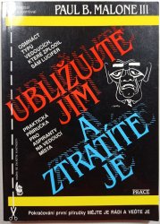 Ubližujte jim a ztratíte je - 