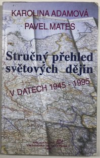 Stručný přehled světových dějin v datech 1945-1995