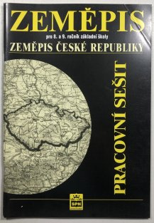 Zeměpis pro 8. a 9. ročník ZŠ Zeměpis České republiky pracovní sešit