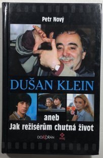 Dušan Klein aneb Jak režisérům chutná život