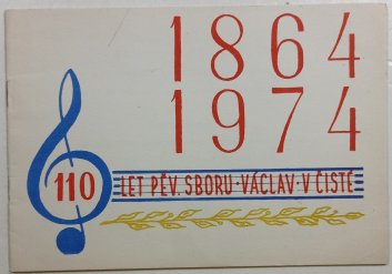 110 let pěv.sboru - Václav - v Čisté / 1864 - 1974