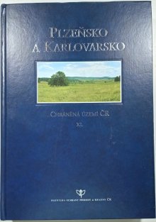 Plzeňsko a Karlovarsko - Chráněná území ČR - svazek XI.