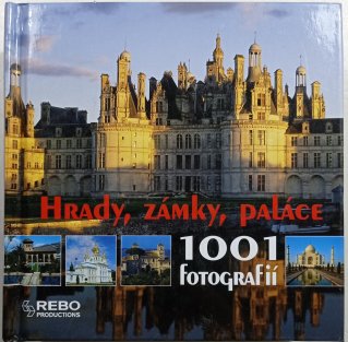 Hrady, zámky, paláce: 1001 fotografií