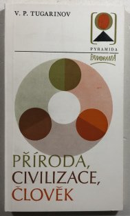 Příroda, civilizace, člověk