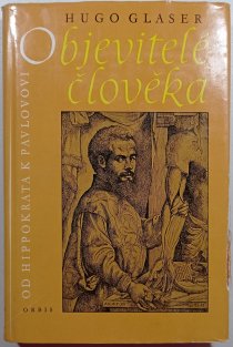 Objevitelé člověka: Od Hippokrata k Pavlovovi