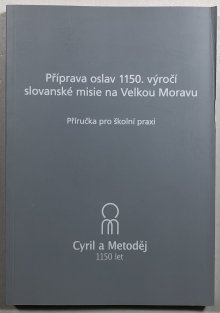 Příprava oslav 1150.výročí slovanské misie na Velkou Moravu