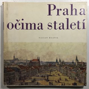 Praha očima staletí