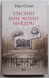 Všichni jsme nosili hvězdu - Vzpomínky spolužáků Anny Frankové