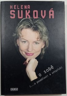 Helena Suková o sobě...o posedlosti a vztazích