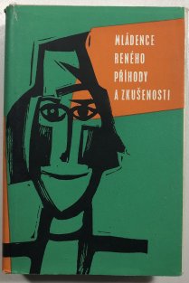 Mládence Reného příhody a zkušenosti