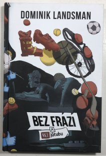 Bez frází a bez jůtubu