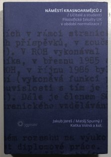 Náměstí Krasnoarmějců 2: Učitelé a studenti na Filozofické fakultě UK v období normalizace