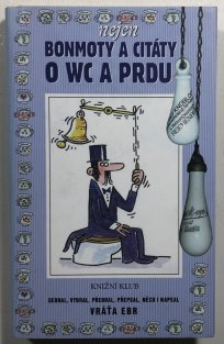 Nejen bonmoty a citáty o WC a prdu aneb literární exkrementy