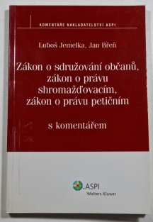 Zákon o sdružování občanů, zákon o právu shromažďovacím, zákon o právu petičním s komentářem