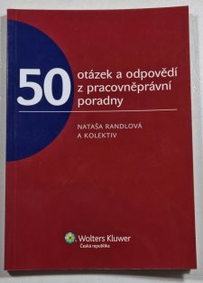 50 otázek a odpovědí z pracovněprávní poradny