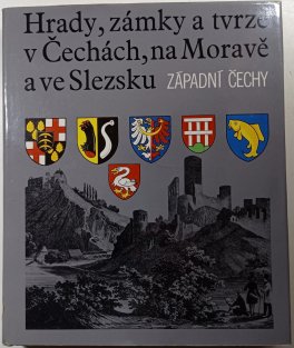 Hrady, zámky a tvrze v Čechách, na Moravě a ve Slezsku IV. - Západní Čechy