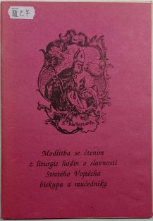 Modlitba se čtením z liturgie hodin o slavnosti Svatého Vojtěcha biskupa a mučedníka