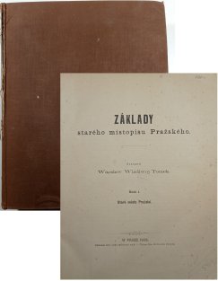 Základy starého místopisu Pražského I.-III. + Registřík jmen osobních