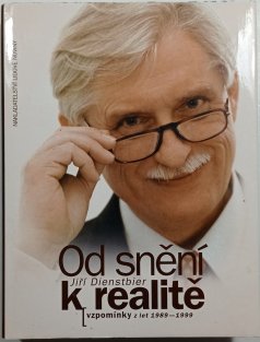 Od snění k realitě. Vzpomínky z let 1989-1999