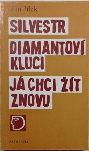 Silvestr, Diamantoví kluci, Já chci žít znovu