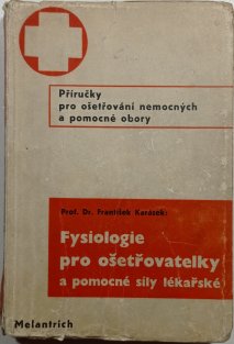 Fysiologie pro ošetřovatelky a pomocné síly lékařské