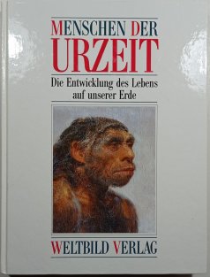 Menschen der Urzeit - Die Entwicklung des Lebens auf unserer Erde