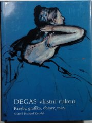 Degas vlastní rukou - Kresby, grafika, obrazy, spisy