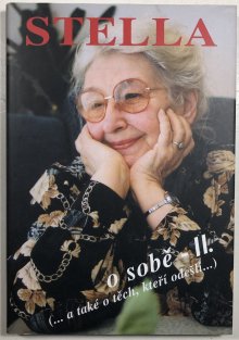 Stella o sobě - II. (a také těch, kteří odešli...)