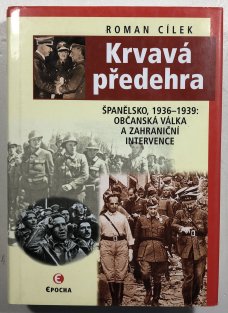 Krvavá předehra: Španělsko, 1936–1939: Občanská válka a zahraniční intervence