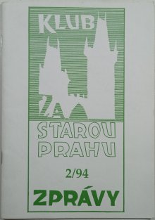 Zprávy Klubu za starou Prahu 2/94