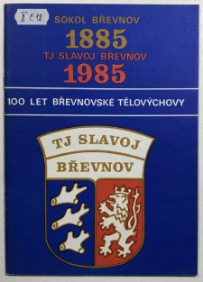 Sokol Břevnov 1885 TJ Slavoj Břevnov 1985 100Let břevnovské tělovýchovy