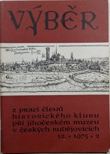 Výběr z prací členů historického klubu při jihočeském muzeu v Českých Budějovicích 12/ 1975 / 2