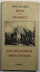 Brno versus Olomouc, Pod Špilberkem proti Švédům - 