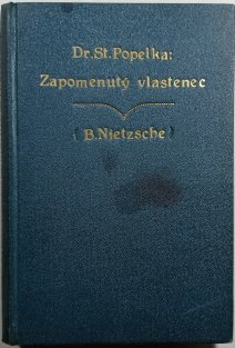 Zapomenutý vlastenec / Tvůrce morálky o nadčlověku a jeho dílo