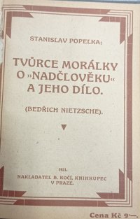 Zapomenutý vlastenec / Tvůrce morálky o nadčlověku a jeho dílo