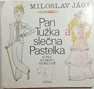 Pan Tužka a slečna Pastelka (o psu Gumovi nemluvě)