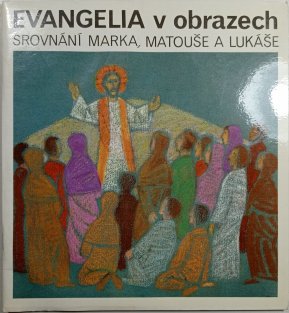 Evangelia v obrazech. Srovnání Marka, Matouše a Lukáše