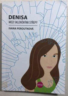 Denisa mezi skleněnými střepy