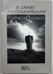 Ze zápisků a fotografírování v Jižních Čechách