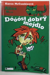 Alice a... Dóóóst dobrý mejdlo