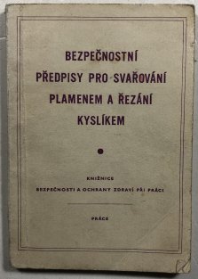 Bezpečnostní předpisy pro svařování plamenem a řezání kyslíkem