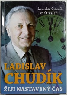 Žiji nastavený čas - Ladislav Chudík