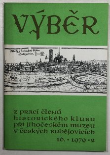 Výběr z prací členů historického kroužku při Jihočeském muzeu v Českých Budějovicích 1979/2