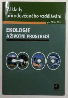 Základy přírodovědného vzdělávání pro SOŠ a SOU - Ekologie a životní prostředí +CD