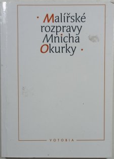 Malířské rozpravy Mnicha Okurky