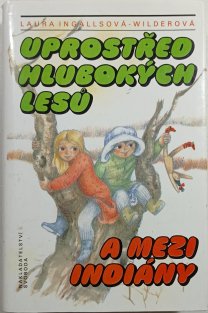 Uprostřed hlubokých lesů a mezi Indiány