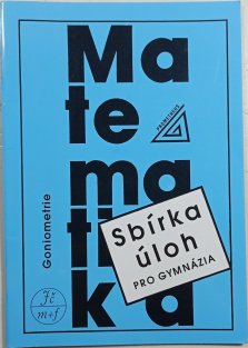 Sbírka úloh z matematiky pro gymnázia - Goniometrie